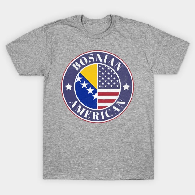 Proud Bosnian-American Badge - Bosnia and Herzegovina Flag T-Shirt by Yesteeyear